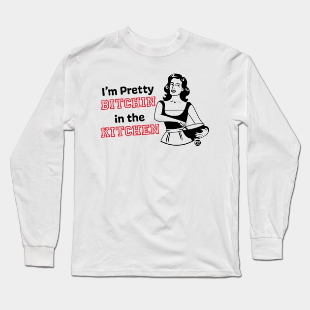 BITCHIN KITCHEN Long Sleeve T-Shirt by toddgoldmanart